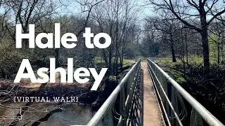 [Virtual Walk] Hale to Ashley, Cheshire, England