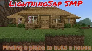 Minecraft LightningSap SMP|Finding a place to build a house (FT 