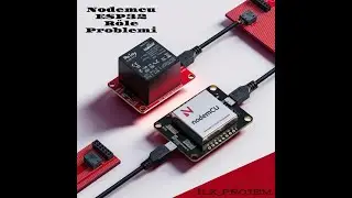 ESP32 ve NODEMCU Kartlardaki Röle Problemi