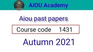 1431 Old papers || Aiou past papers for course code 1431 for semester Autumn 2021