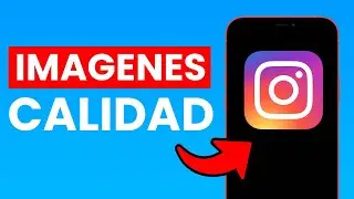 Cómo Subir Imágenes En Alta Calidad a Instagram ✅ 2024