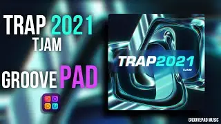 TRAP 2021 (TJAM) - GROOVEPAD MUSIC - ATMOS