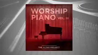 Man Of Sorrows - The Altar Project (Instrumental Worship Piano)