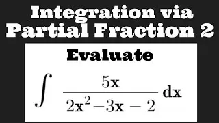 Integration by Partial Fraction 2 | Integration Calculus 