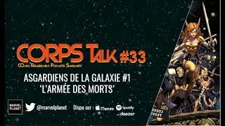 CORPS Talk #33 'Asgardiens de la Galaxie #1 - L'armée des morts'
