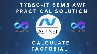 TYBSCIT Sem5 AWP Practical | C# Program For Factorial Of A Number