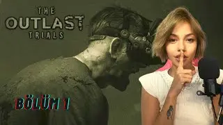 The Outlast Trials | Türkçe | Bölüm 1
