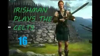 Part 16, Irishman plays the Celts, Civilization 5 Let's play