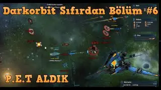 Darkorbit Sıfırdan Başlama Bölüm #6 / P.E.T Aldık / Çok Kolay !