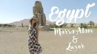 Exploring Egypt (Marsa Alam & Luxor) | GoPro Hero 5 Black