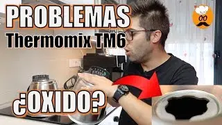 ¿PROBLEMAS CON THERMOMIX TM6? | OXIDO EN EL VASO