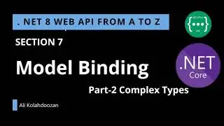 .NET 8 web API - SECTION 7 - Model Binding - Part 2 - Complex Types