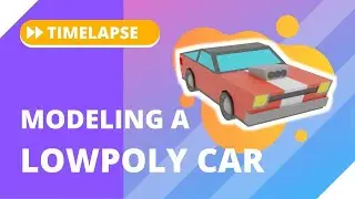 LowPoly Car - 3D Modeling Timelapse