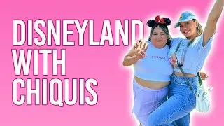 DISNEYLAND WITH CHIQUIS