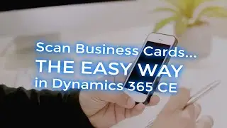 Uploading Business Cards the Easy Way with Dynamics 365 CE | Sikich