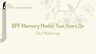 BPF Memory Model Two Years On - Paul McKenney