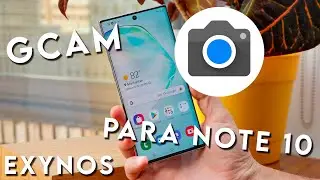 Cómo instalar la Gcam en el Galaxy Note 10 (Exynos) 2020-2021 FUNCIONA!!! - Tutorial