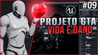 Projeto GTA #09 - Sistema de Vida e Dano - Tutorial UE4