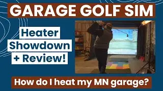 Garage Golf Simulator | Heater Setup / Showdown | How to Stay Warm in Your Simulator!