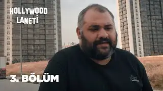 Hollywood Laneti 3. Bölüm