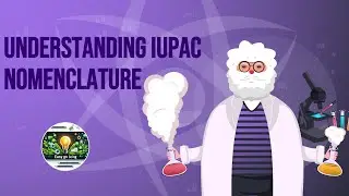 Master IUPAC Nomenclature Easily! Fun and Simple Guide for All Ages | EASYGOBeing