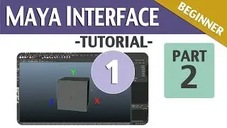 MAYA INTERFACE ▶️▶️▶️ TUTORIAL #01 (Part 2) (Beginner level)