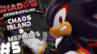 SHADOW GENERATIONS PC EPISODE 5 -  CHAOS ISLAND, CHALLENGES AND MEPHILES BOSS (FIRST TIME)