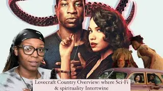 Lovecraft Country Overview: Where Sci-Fi & Spirituality Intertwine ✨🧌🛸📖