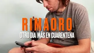 Rimaoro - Otro Día Más en Cuarentena (filmaker UNIKSOUL, Beat por Filip Di, mix,master x Fonograph).