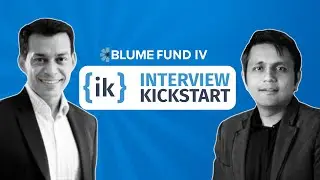 Introducing Interview Kickstart - USA's #1 tech interview prep program now in India | Blume Fund IV