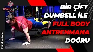 Bir Çift Dumbell ile Full Body Antrenman - Evde İşte Her Yerde Spor Salonunuzu Kurun !