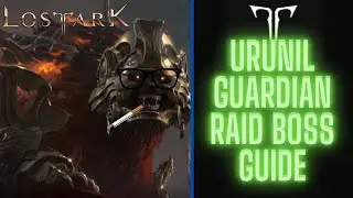 LOST ARK Guardian Raid Tier 1 - URUNIL - How To beat Him to a Pulp - GUIDE!
