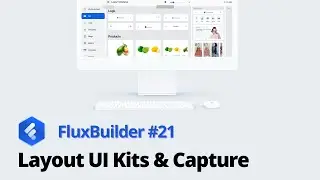 💥FluxBuilder #21: Layout UI Kits & Capture Screenshots (Build your Apps in Minutes)