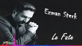 Ezman Sterk - Le Fate - (Official Audıo)