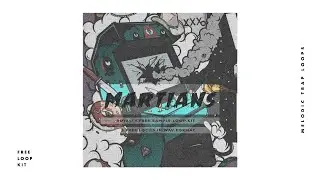 [FREE] Melodic Trap Loop Kit Sample Pack - 'MARTIANS' | Royalty Free Loops (Pyrex Type Samples)