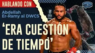 ER-RAMY al DWCS: "Era cuestión de tiempo" / HABLANDO CON ABDELLAH ER-RAMY #3