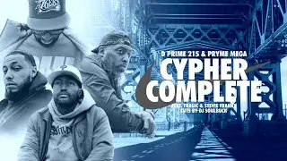 D Prime 215 & Pryme Mega - Cypher Complete [Feat. Tragic & Stevie Franks] (Official Music Video)