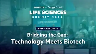 Bridging the Gap: Technology Meets Biotech at Egnyte Life Sciences Summit 2024