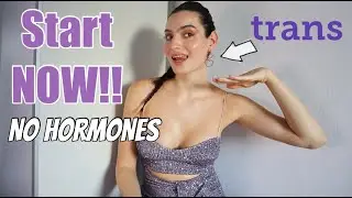 Transition *WITHOUT* HRT - START NOW!! | MTF Transgender