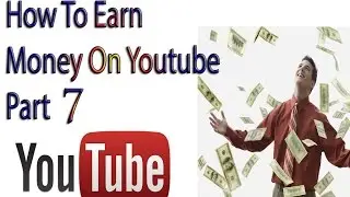 how to make money on youtube full course in urdu hindi part 7