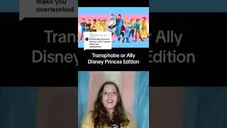 Transphobe or Ally: Disney Princes (Shorts Version)