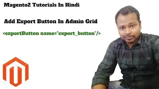Add Export Button In Admin Grid In Magento2 | Admin Grid | Export Button In Admin Grid