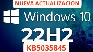 ✅  NUEVA ACTUALIZACION ✅ DE WINDOWS 10 KB5035845