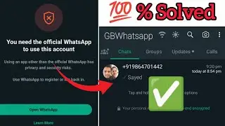 GB Whatsapp Login Problem | GB Whatsapp कैसे ओपन करे| You Need the Official WhatsApp to use this acc