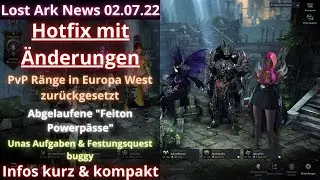 Lost Ark || News 02.07.22 || Hotfix mit ein paar Änderungen || Patch Notes kurz & kompakt