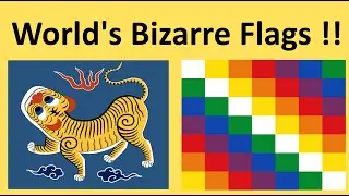 The Weirdest Flags in the World !! Part 1