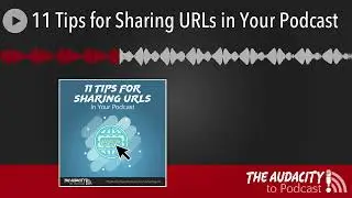 11 Tips for Sharing URLs in Your Podcast