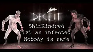Deceit - 1v5 them all as Infected