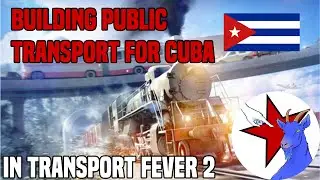 This video is proof that trains are communist | Transport Fever 2, Cuba map part 1