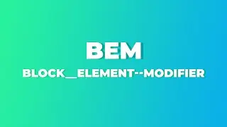 BEM là gì ? Tất tần tật về BEM cực dễ hiểu cho người mới